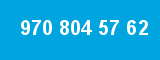 970 804 57 62